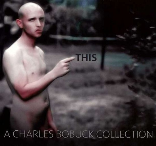 Cover for Charles Bobuck · This : A Charles Bobuck Collection (CD) (2016)