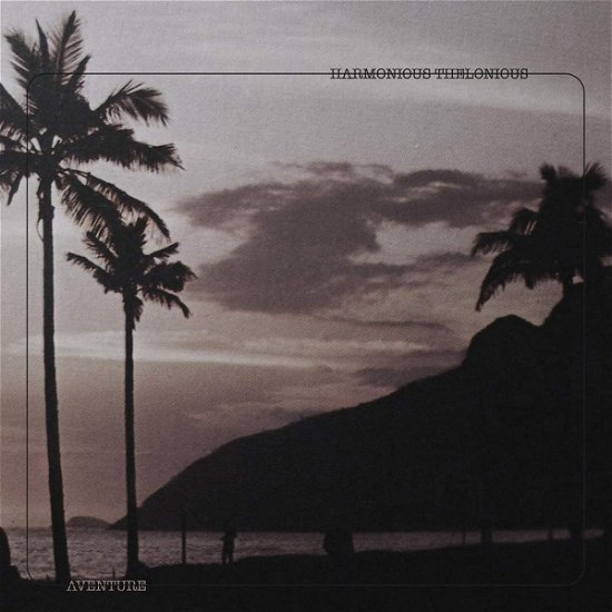 Cover for Harmonious Thelonious · Aventure (LP) (2020)