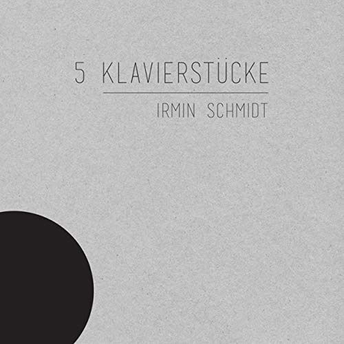 IRMIN SCHMIDT  5 KLAVIERSTüCK (LP) [Standard edition] (2018)