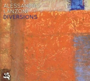 Diversions - Alessandro Lanzoni - Music - CAMJAZZ - 8052405141989 - May 17, 2016