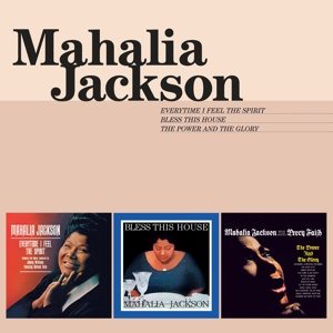 Cover for Mahalia Jackson · Everytime I Feel The Spirit / Bless This House / Power &amp; The Glory (CD) (2015)