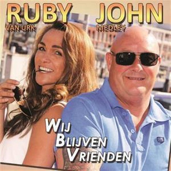 Cover for Urk, Ruby Van &amp; Medley, John · Wij Blijven Vrienden (SCD) (2016)