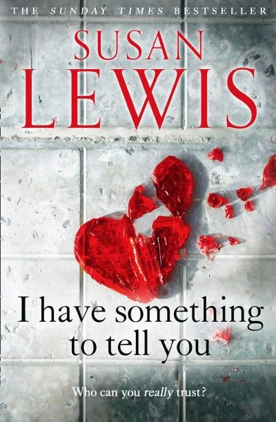 I Have Something to Tell You - Susan Lewis - Bøger - HarperCollins Publishers - 9780008286989 - 16. september 2021