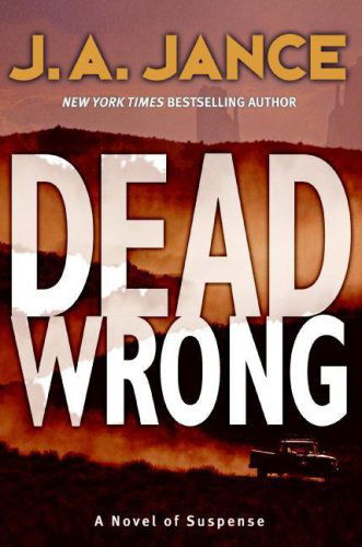 Dead Wrong (Joanna Brady Mysteries, Book 12) - J. A. Jance - Livros - WmMorrow - 9780061119989 - 1 de julho de 2006