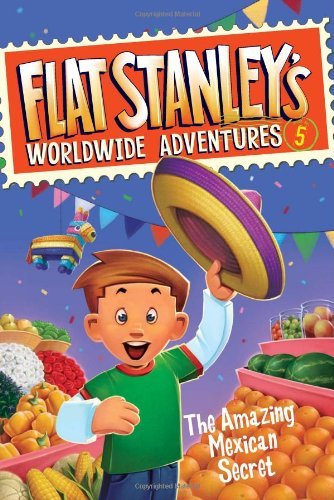 Cover for Jeff Brown · Flat Stanley's Worldwide Adventures #5: The Amazing Mexican Secret - Flat Stanley's Worldwide Adventures (Taschenbuch) (2010)