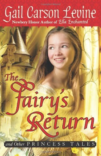 Cover for Gail Carson Levine · The Fairy's Return and Other Princess Tales (Paperback Bog) (2009)