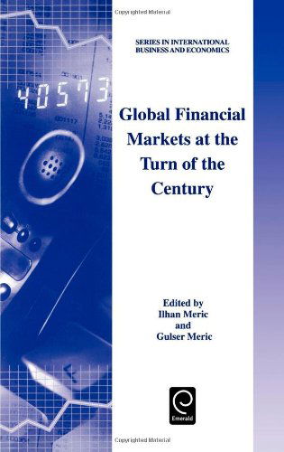 Cover for G. Meric · Global Financial Markets at the Turn of the Century - Series in International Business and Economics (Hardcover Book) (2001)