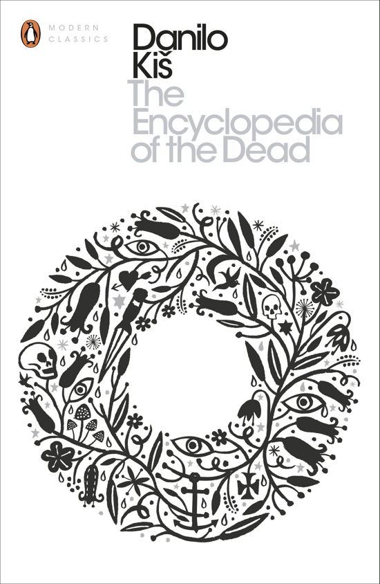 Cover for Danilo Kis · The Encyclopedia of the Dead - Penguin Modern Classics (Paperback Book) (2015)