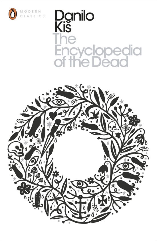 Cover for Danilo Kis · The Encyclopedia of the Dead - Penguin Modern Classics (Pocketbok) (2015)