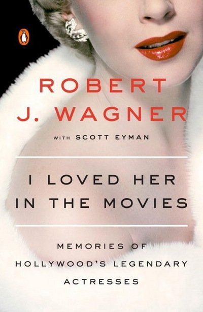 Cover for Robert Wagner · I Loved Her in the Movies (Book) (2017)