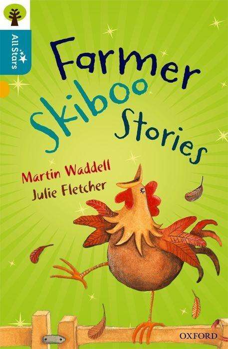 Oxford Reading Tree All Stars: Oxford Level 9 Farmer Skiboo Stories: Level 9 - Oxford Reading Tree All Stars - Waddell - Books - Oxford University Press - 9780198376989 - September 19, 2016