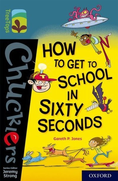 Cover for Gareth Jones · Oxford Reading Tree TreeTops Chucklers: Oxford Level 19: How to Get to School in 60 Seconds - Oxford Reading Tree TreeTops Chucklers (Paperback Bog) (2018)
