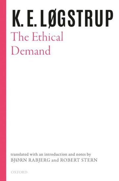 Cover for K. E. Løgstrup · The Ethical Demand - Selected Works of K.E. Logstrup (Innbunden bok) (2020)