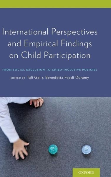 Cover for Gal, Tali (Associate Professor, Associate Professor, University of Haifa) · International Perspectives and Empirical Findings on Child Participation: From Social Exclusion to Child-Inclusive Policies (Innbunden bok) (2015)