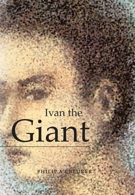 Cover for Philip a Creurer · Ivan the Giant (Book) (2019)