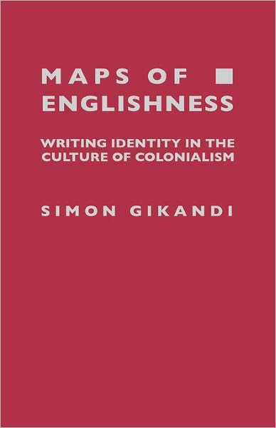 Cover for Gikandi, Simon (Princeton University) · Maps of Englishness: Writing Identity in the Culture of Colonialism (Hardcover Book) (1997)