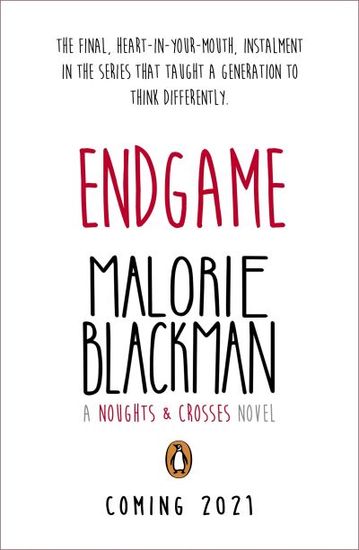 Endgame: The final book in the groundbreaking series, Noughts & Crosses - Noughts and Crosses - Malorie Blackman - Books - Penguin Random House Children's UK - 9780241443989 - September 16, 2021