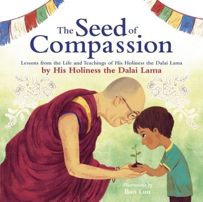 Cover for His Holiness Dalai Lama · The Seed of Compassion: Lessons from the Life and Teachings of His Holiness the Dalai Lama (Taschenbuch) (2021)