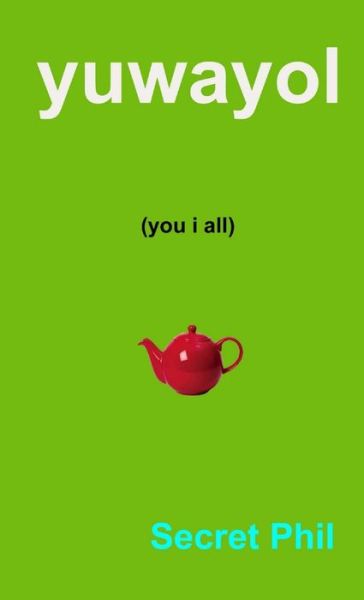 Cover for Secret Phil · Yuwayol (Book) (2018)