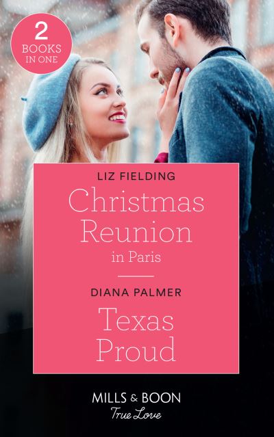 Cover for Liz Fielding · Christmas Reunion In Paris / Texas Proud: Christmas Reunion in Paris (Christmas at the Harrington Park Hotel) / Texas Proud (Long, Tall Texans) (Paperback Book) (2020)