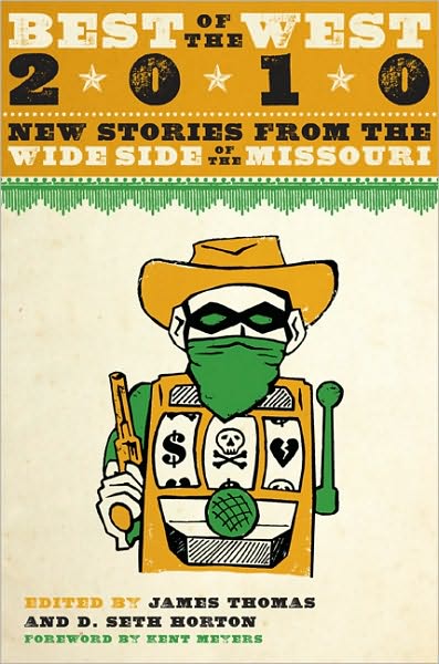 Best of the West 2010: New Stories from the Wide Side of the Missouri - James Thomas - Books - University of Texas Press - 9780292722989 - September 12, 2010