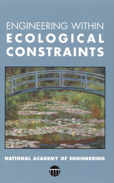 Cover for National Academy of Engineering · Engineering Within Ecological Constraints (Hardcover Book) (1996)