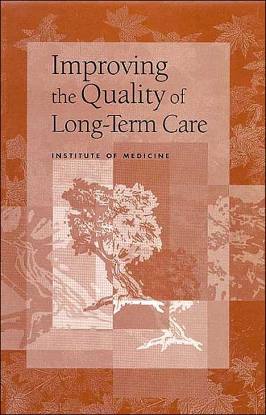 Cover for Institute of Medicine · Improving the Quality of Long-Term Care (Hardcover Book) (2001)