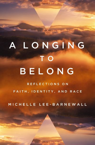 Cover for Michelle Lee-Barnewall · A Longing to Belong: Reflections on Faith, Identity, and Race (Pocketbok) (2023)