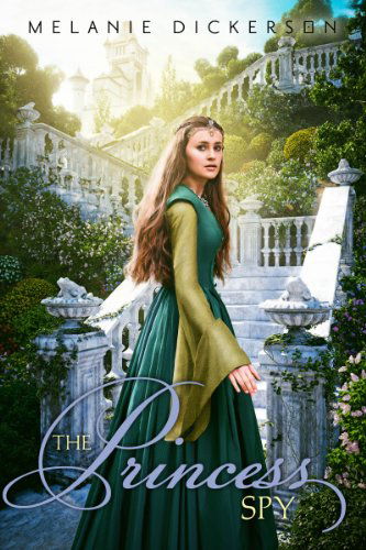 Cover for Melanie Dickerson · The Princess Spy - Fairy Tale Romance Series (Paperback Bog) (2014)