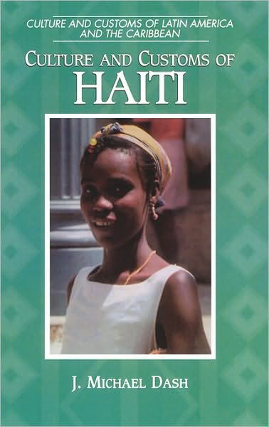 Cover for J. Michael Dash · Culture and Customs of Haiti - Culture and Customs of Latin America and the Caribbean (Gebundenes Buch) (2000)