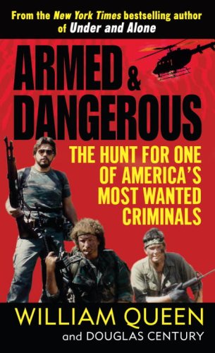 Cover for Douglas Century · Armed and Dangerous: the Hunt for One of America's Most Wanted Criminals (Paperback Book) [Reprint edition] (2009)