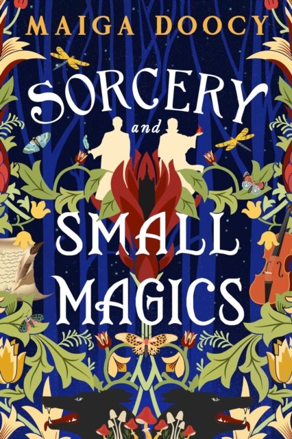 Cover for Maiga Doocy · Sorcery and Small Magics - The Wildersongs Trilogy (Hardcover Book) (2024)