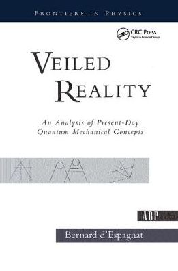Cover for Bernard D'espagnat · Veiled Reality: An Analysis Of Present- Day Quantum Mechanical Concepts (Hardcover Book) (2019)