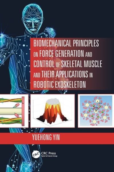 Cover for Yuehong Yin · Biomechanical Principles on Force Generation and Control of Skeletal Muscle and their Applications in Robotic Exoskeleton - Advances in Systems Science and Engineering ASSE (Hardcover bog) (2019)
