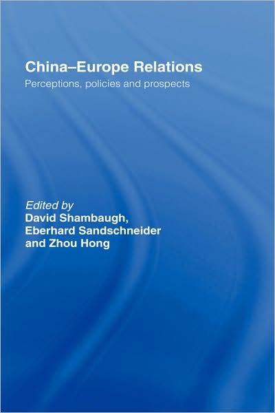 Cover for David L Shambaugh · China-Europe Relations: Perceptions, Policies and Prospects (Gebundenes Buch) (2007)