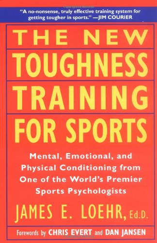 Cover for James E. Loehr · The New Toughness Training for Sports: Mental Emotional Physical Conditioning from One of the World's Premier Sports Psychologists (Paperback Book) [Revised edition] (1995)