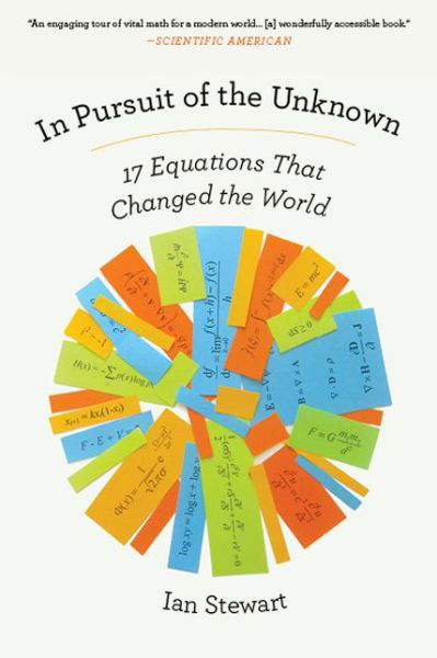 Cover for Ian Stewart · In Pursuit of the Unknown: 17 Equations That Changed the World (Paperback Bog) [First Trade Paper edition] (2013)