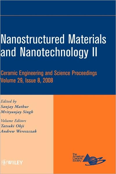 Cover for S Mathur · Nanostructured Materials and Nanotechnology II, Volume 29, Issue 8 - Ceramic Engineering and Science Proceedings (Hardcover Book) [Volume 29, Issue 8 edition] (2008)