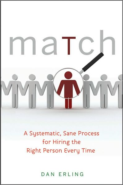 Cover for Dan Erling · Match: A Systematic, Sane Process for Hiring the Right Person Every Time (Hardcover Book) (2010)