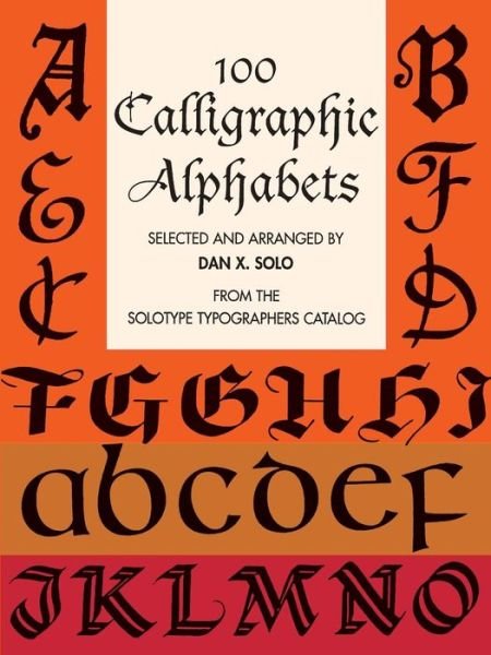 Cover for Dan X. Solo · 100 Calligraphic Alphabets - Lettering, Calligraphy, Typography (Taschenbuch) (1997)