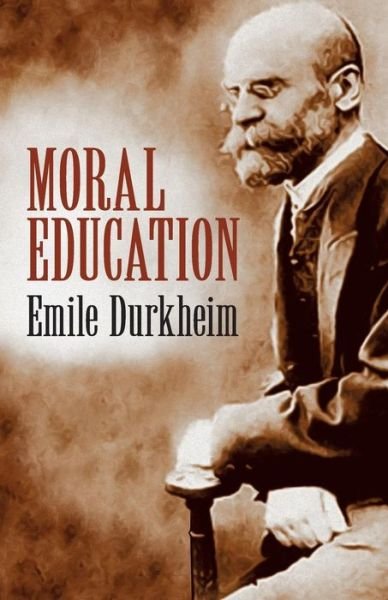 Cover for Emile Durkheim · Moral Education (Paperback Bog) (2011)