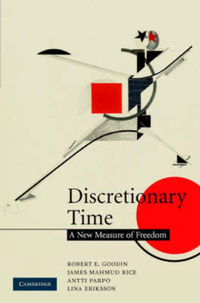 Cover for Goodin, Robert E. (Australian National University, Canberra) · Discretionary Time: A New Measure of Freedom (Hardcover Book) (2008)