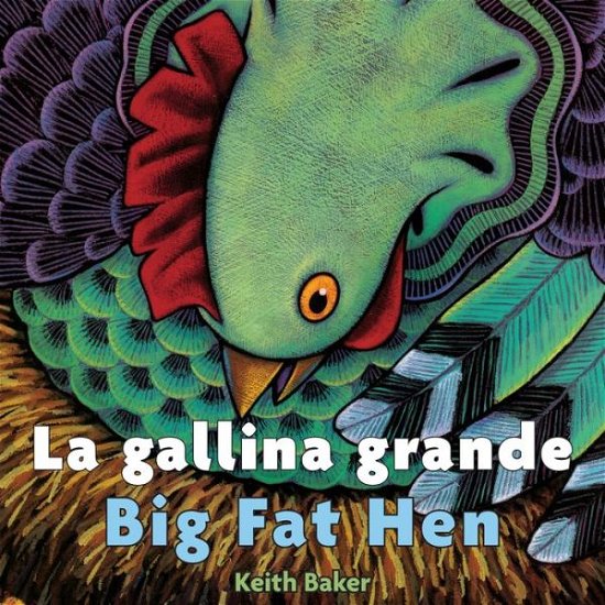 Cover for Baker Keith Baker · La gallina grande / Big Fat Hen bilingual board book (Board book) [Spanish And English, Bilingual edition] (2014)