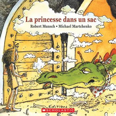 La Princesse Dans Un Sac - Robert Munsch - Książki - Scholastic - 9780545994989 - 1 lipca 2008