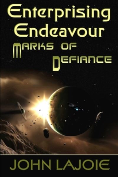 Cover for John LaJoie · Enterprising Endeavour Marks of Defiance (Book) (2009)