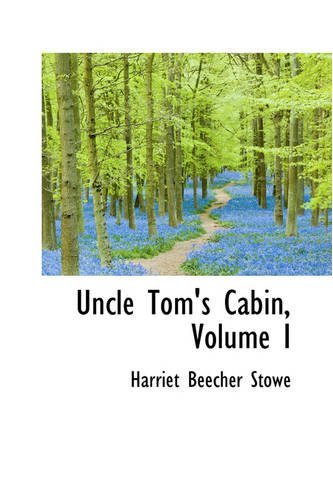 Cover for Harriet Beecher Stowe · Uncle Tom's Cabin, Volume I (Gebundenes Buch) (2008)