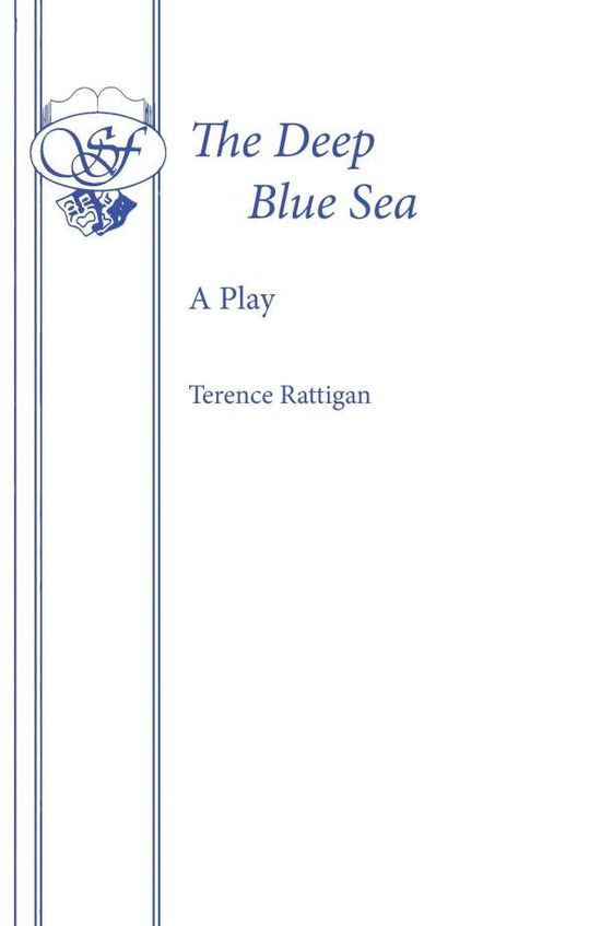 The Deep Blue Sea - Acting Edition S. - Terence Rattigan - Libros - Samuel French Ltd - 9780573010989 - 4 de enero de 2011