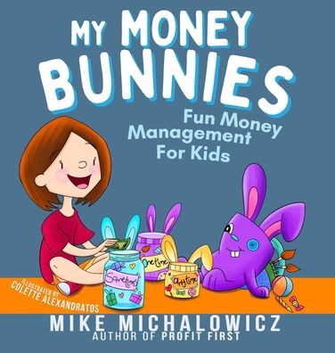 Cover for Mike Michalowicz · My Money Bunnies (Hardcover Book) (2021)