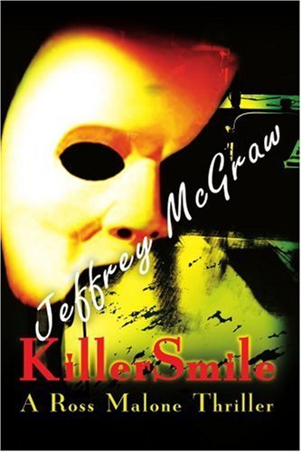 Cover for Jeffrey Mcgraw · Killersmile: a Ross Malone Thriller (Paperback Book) (2002)
