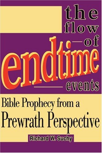 Cover for Richard Suchy · The Flow of Endtime Events: Bible Prophecy from a Prewrath Perspective (Taschenbuch) (2003)